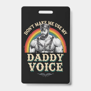 Badge Ne m'oblige pas à utiliser My Daddy Voice Gay LGBT