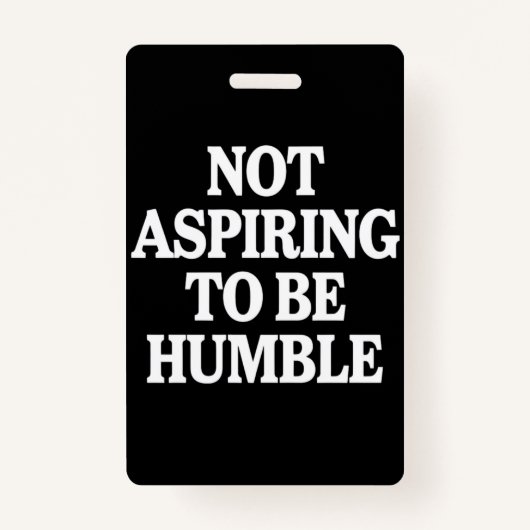 Badge Ne pas aspirer à être humble Kamala Harris féminis (Devant)