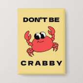 Badge Ne sois pas crabe | Bouton Drôle Crabe Rouge (Recto)