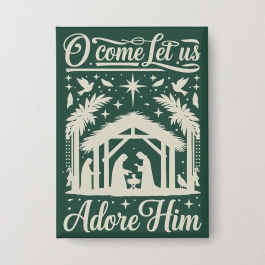 Badge O Come Let Us Adore Him Nativity Scene Christian (Recto)
