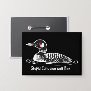Badge Oiseau loup canadien stupide cadeau drôle Canada H