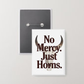 Badge Pas de miséricorde, juste des cornes Crâne de long (Recto/Verso)