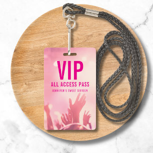 Badge Pass VIP Accès Illimité Anniversaire Sweet Sixteen