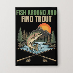 Badge Pêchez autour et trouvez la truite Drôle de cadeau