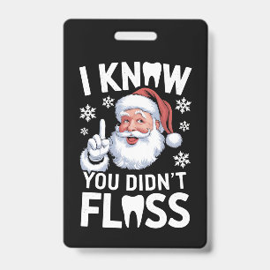 Badge Père Noël je sais que vous n'avez pas passé du fil