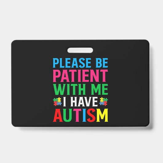 Badge Please Be Patient With Me I Have Autism (Avant)