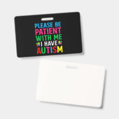 Badge Please Be Patient With Me I Have Autism (Avant & arrière)