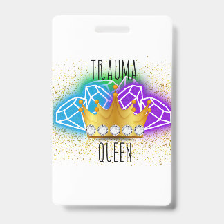 Badge Porte-badge Reine du Trauma