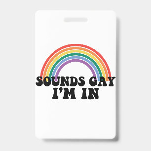 Badge Pride LGBT Sounds Gay I'm In Gay Rainbow