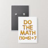 Badge Prof de maths drôle Faites le calcul (9x7)+4 (Recto/Verso)