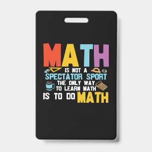 Badge Prof de maths Les maths ne sont pas un sport de sp