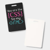 Badge Programmeur, vous êtes le Css de mon Html (Avant & arrière)