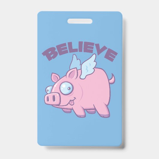 Badge Quand les Cochons Volent Croire l'Impossible (Avant)