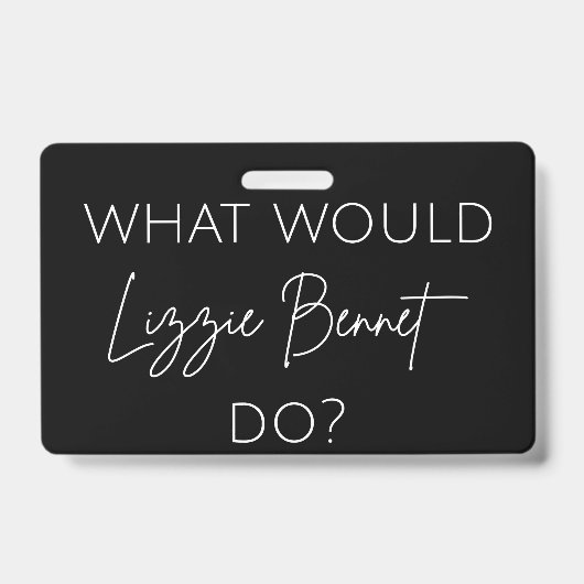 Badge Que ferait Lizzie Bennet ? (Avant)