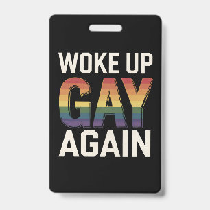 Badge Réveillé Gay Encore Drôle LGBTQ Fierté Allié Arc-e