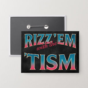 Badge Rizz Em avec le Tism Meme Autisme Drôle Raton lave