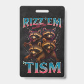 Badge Rizz Em With The Tism Meme Autism Funny Racoon (Dos)