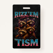 Badge Rizz Em With The Tism Meme Autism Funny Racoon (Dos)