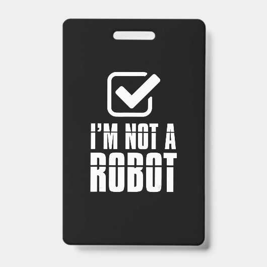 Badge Robotique Captcha Drôle Je ne suis pas un robot Ca (Avant)