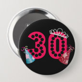 Badge Rond 10 Cm 30e anniversaire Princesse Femmes Bouton d'anniver (Devant & derrière)