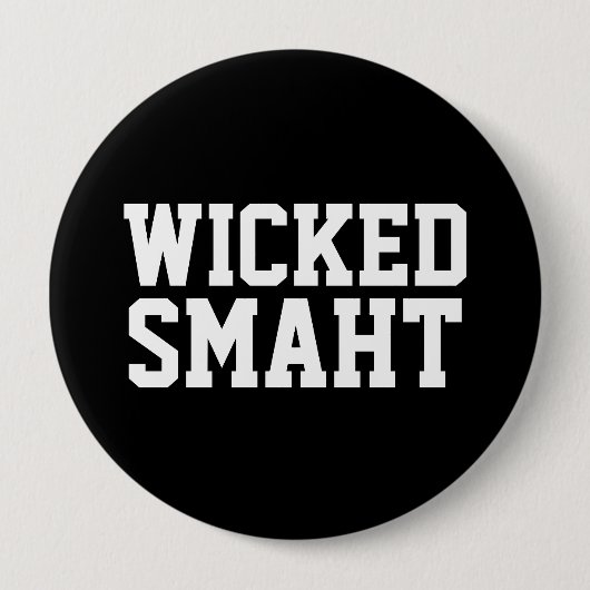 Badge Rond 10 Cm Accent drôle futé mauvais de Smaht | Boston (Devant)