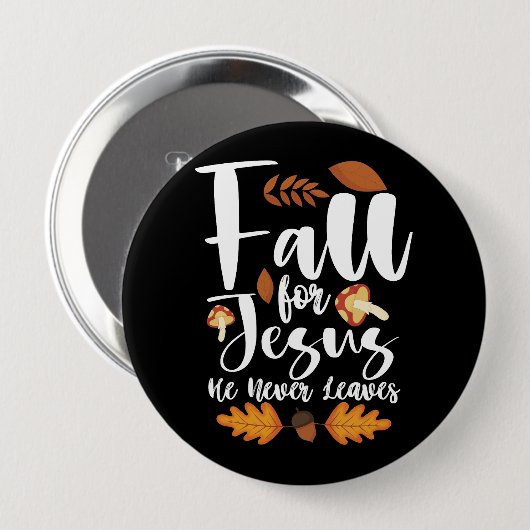 Badge Rond 10 Cm Affaire For Jesus He Never Leaves Thanksgiving Chr (Devant & derrière)