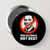 Badge Rond 10 Cm Anti-Obama - donnez-moi la dette de liberté pas (Devant & derrière)