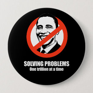 Badge Rond 10 Cm Anti-Obama - solution des problèmes, un trillion 