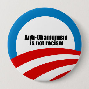 Badge Rond 10 Cm Anti-Obamunism n'est pas le racisme