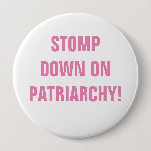 BADGE ROND 10 CM ARRÊTER SUR LE BOUTON PATRIARCHY (Devant)