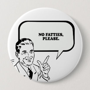 Badge Rond 10 Cm AUCUN de FATTIES T-shirt SVP