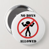 Badge Rond 10 Cm Aucun Garçon N'Est Autorisé (Devant & derrière)