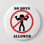 Badge Rond 10 Cm Aucun Garçon N'Est Autorisé (Devant)