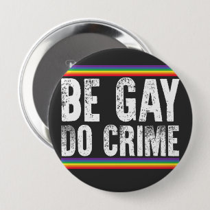 Badge Rond 10 Cm Be Gay Do Crime Vintage LGBTQ Pride Gay