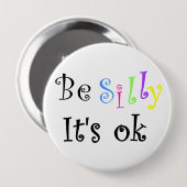 Badge Rond 10 Cm Be Silly It's ok button (Devant & derrière)