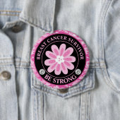 Badge Rond 10 Cm Be Strong Pink Flower Awareness Design (En situation)