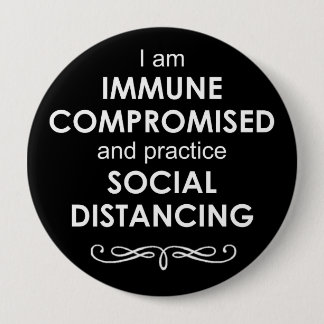Badge Rond 10 Cm Black background Immune Compromised 4" Button