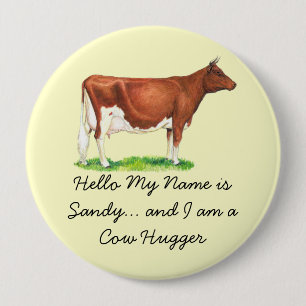 Badge Rond 10 Cm Bonjour Mon nom est - et je suis un Hugger de vach