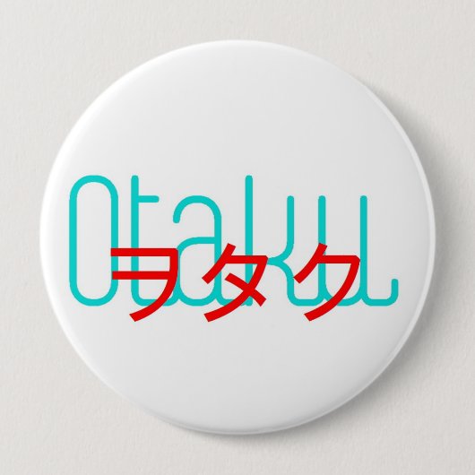 Badge Rond 10 Cm Bouton 4in d'Otaku (Devant)