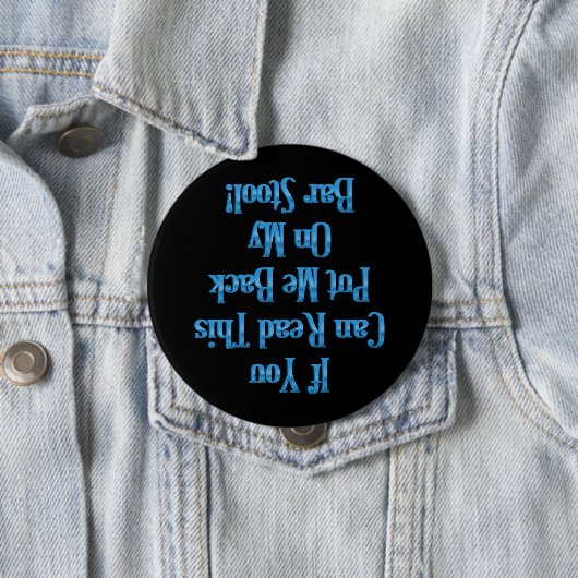 Badge Rond 10 Cm Bouton d'humour de bar (En situation)