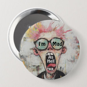 Badge Rond 10 Cm Bouton Je suis Mad As Hell
