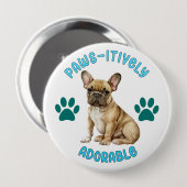 Badge Rond 10 Cm Bouton Paw-Sitively Consacré Inconditionnel (Devant & derrière)