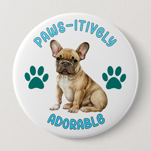 Badge Rond 10 Cm Bouton Paw-Sitively Consacré Inconditionnel (Devant)