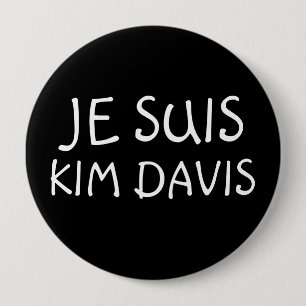Badge Rond 10 Cm Boutons JE SUIS (I AM) KIM DAVIS