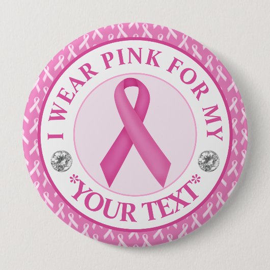 Badge Rond 10 Cm Breast Cancer Awareness I wear Pink For (Devant)
