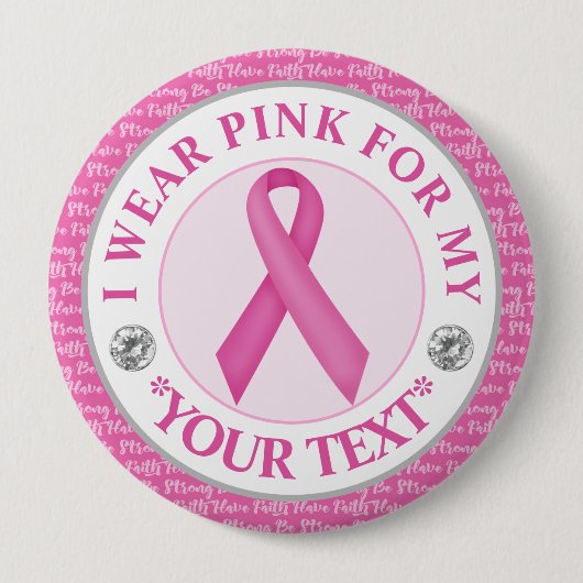 Badge Rond 10 Cm Breast Cancer Awareness I wear Pink For (Devant)