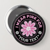 Badge Rond 10 Cm Breast Cancer Awareness I wear Pink for Flower (Devant & derrière)