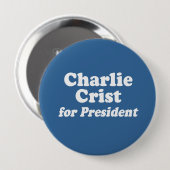 BADGE ROND 10 CM CHARLIE CRIST POUR LE PRÉSIDENT (Devant & derrière)