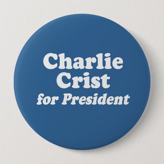 BADGE ROND 10 CM CHARLIE CRIST POUR LE PRÉSIDENT (Devant)