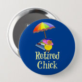 Badge Rond 10 Cm Chick Retraité, Design Décoratif. (Devant & derrière)
